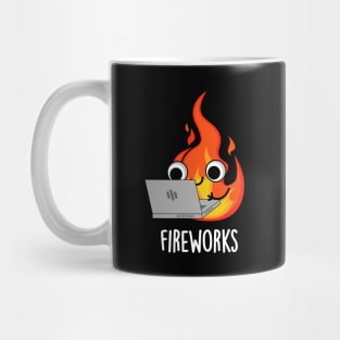 Fireworks Funny Fire Pun Mug